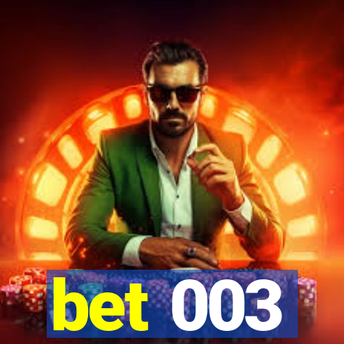 bet 003